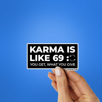 KARMA IS LIKE 69 Sticker