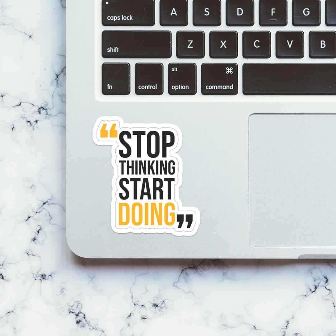 Stop thinking start doing Sticker